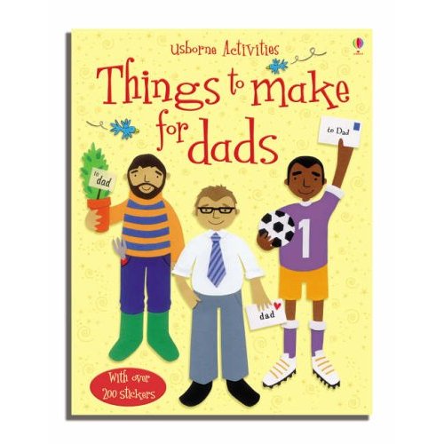 Things to Make & Do for Dads